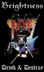 Brightness : Drink & Destroy